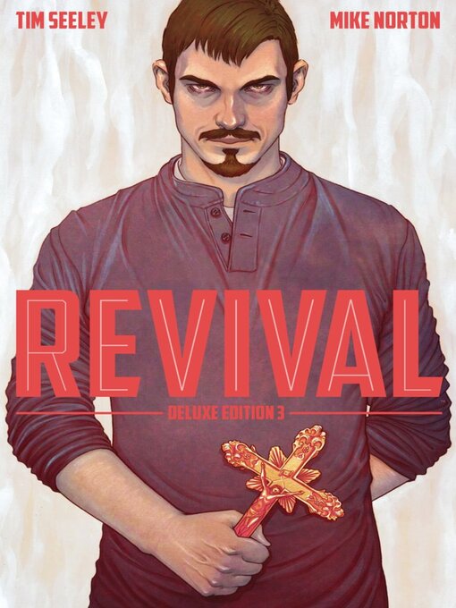 Title details for Revival (2012), Book 3 by Tim Seeley - Available